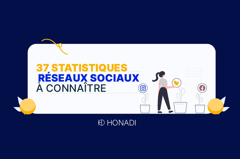 37 statistiques réseaux sociaux a connaitre