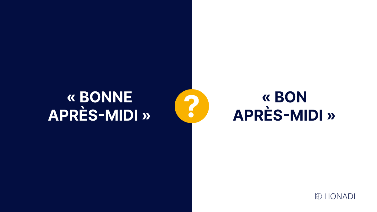 Bonne après-midi ou bon après-midi, que dites-vous ?