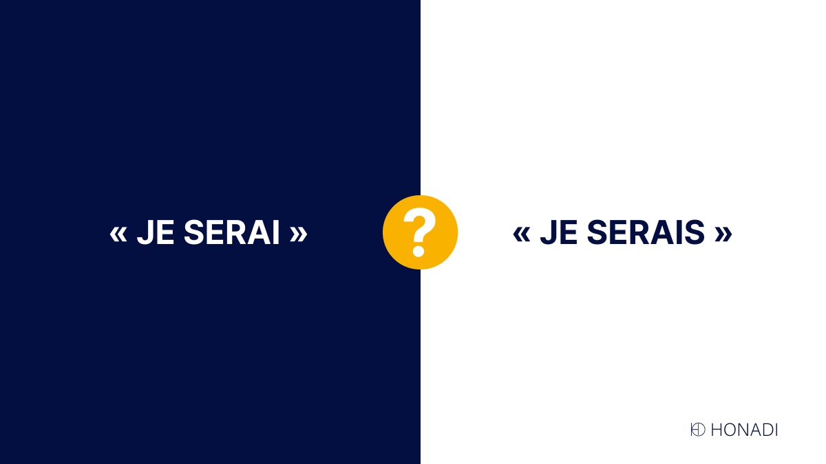 « Je serai » ou « je serais » que doit-on écrire ?