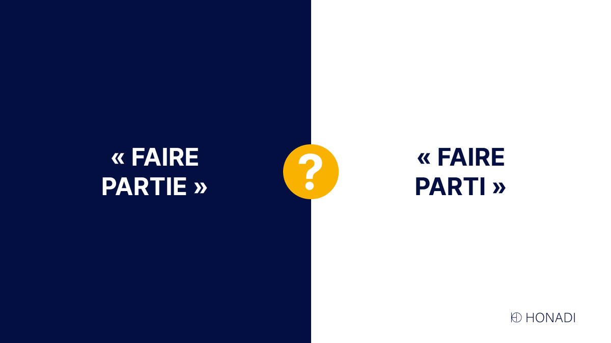 Qu’est ce qui est correcte « Faire partie » ou « faire parti » ?