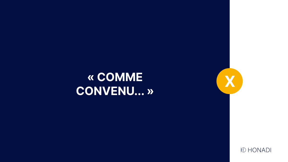 «Comme convenu» ne faites plus la faute !