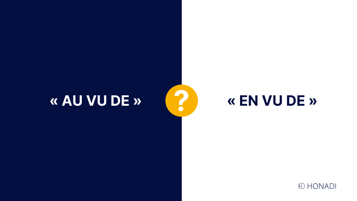 Faut-il écrire « Au vu de » ou « en vue de » ?