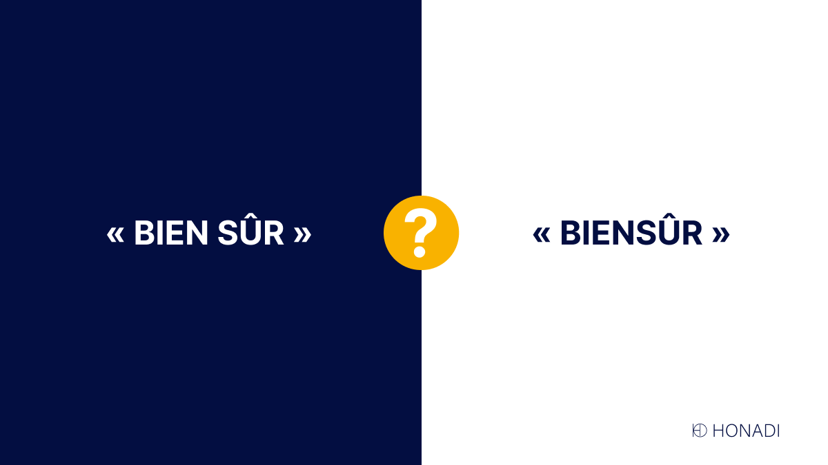 « Bien sûr » ou « biensûr » ?