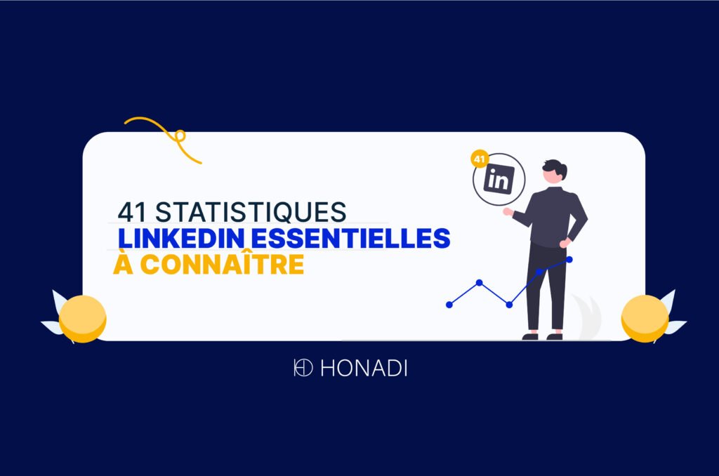 41 STATISTIQUES LINKEDIN ESSENTIELLES A CONNAITRE