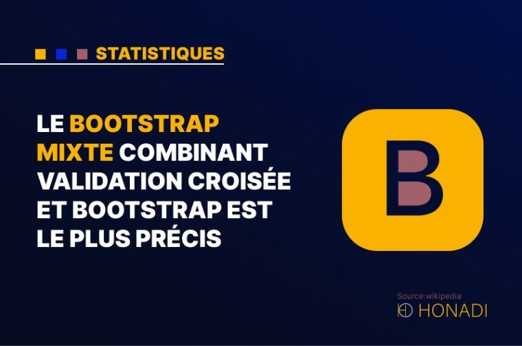 8. Le bootstrap mixte combinant validation croisée et bootstrap est le plus précis