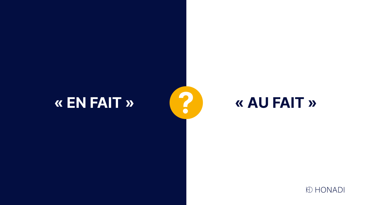 « En fait », « au fait » ou « enfaite » ? orthographe La langue française