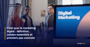 C'est quoi le marketing digital : définition, canaux essentiels et premiers pas concrets